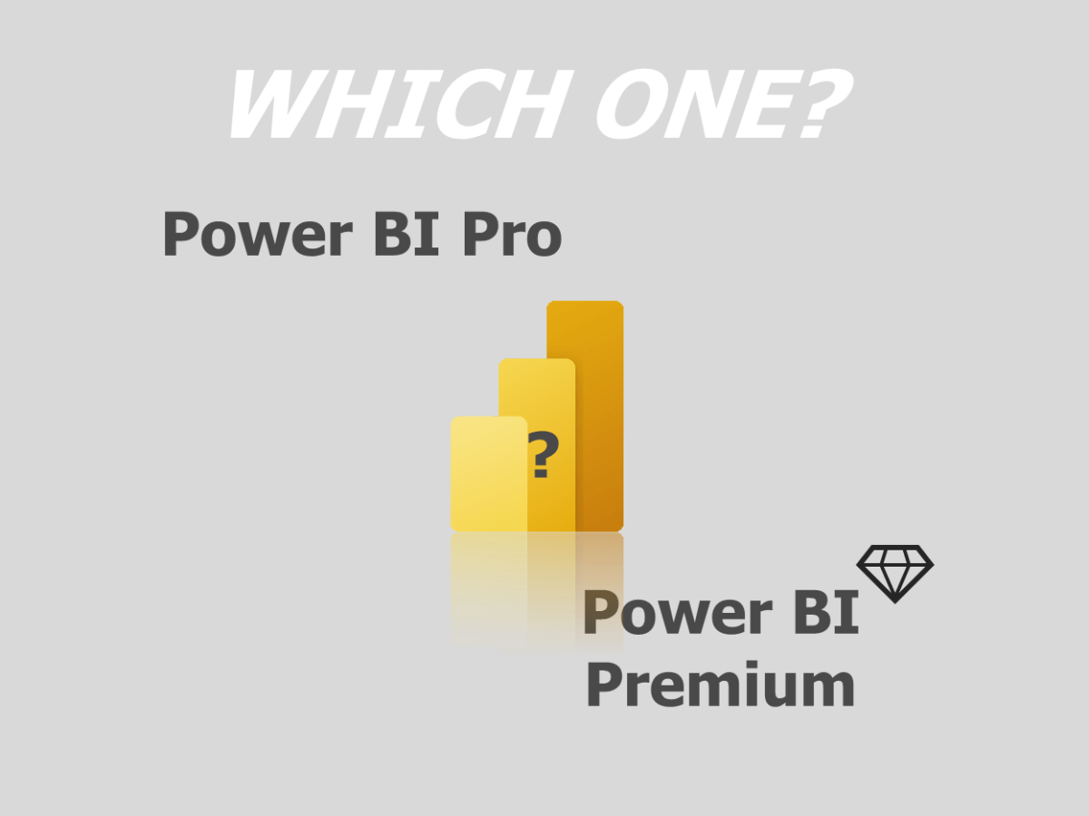 Power BI Pro or Power BI Premium – what license should you&nbsp;choose?